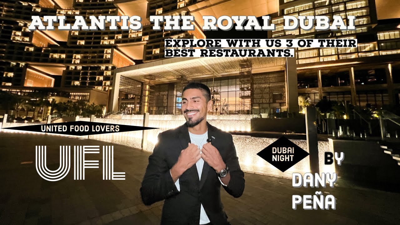 Culinary Experience at the Atlantis The Royal Dubai Grand Opening by United Food Lovers