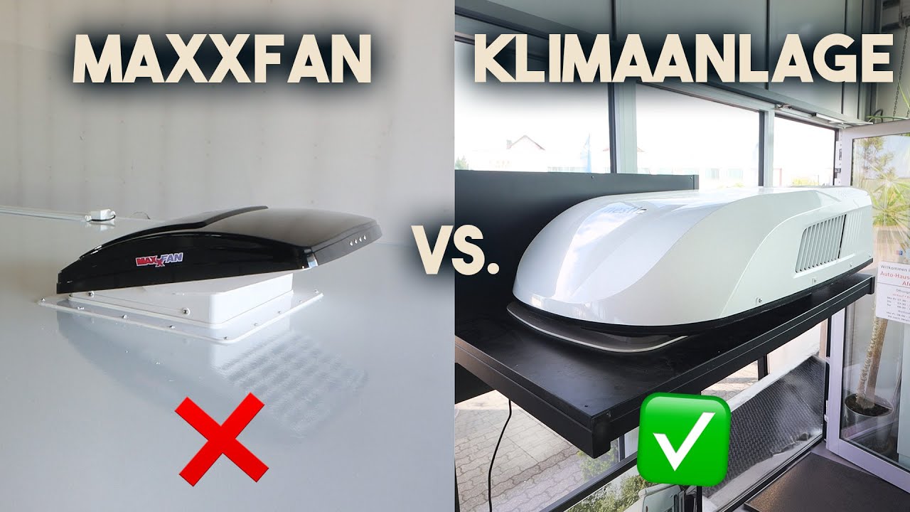 Maxxfan oder Klimaanlage? Das ist das Beste für dein Wohnmobil!