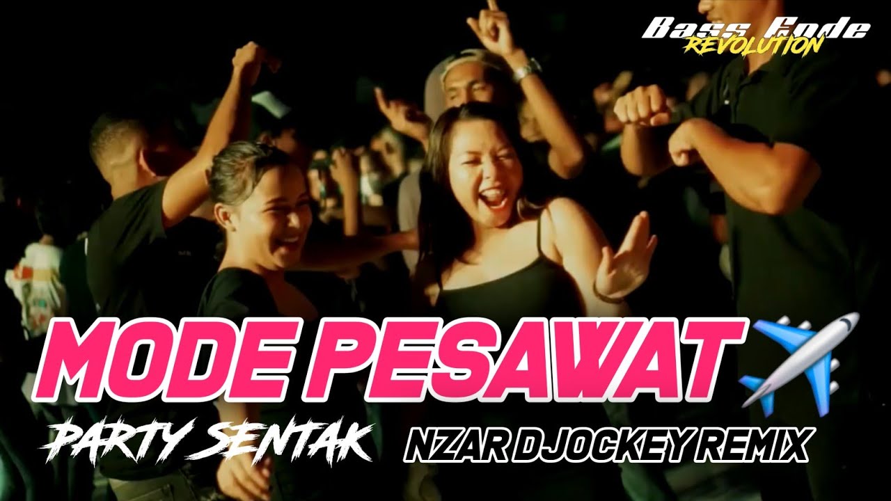 DJ MODE PESAWAT ✈️ PARTY SENTAK GACOR - NZAR D'JOCKEY REMIX💃