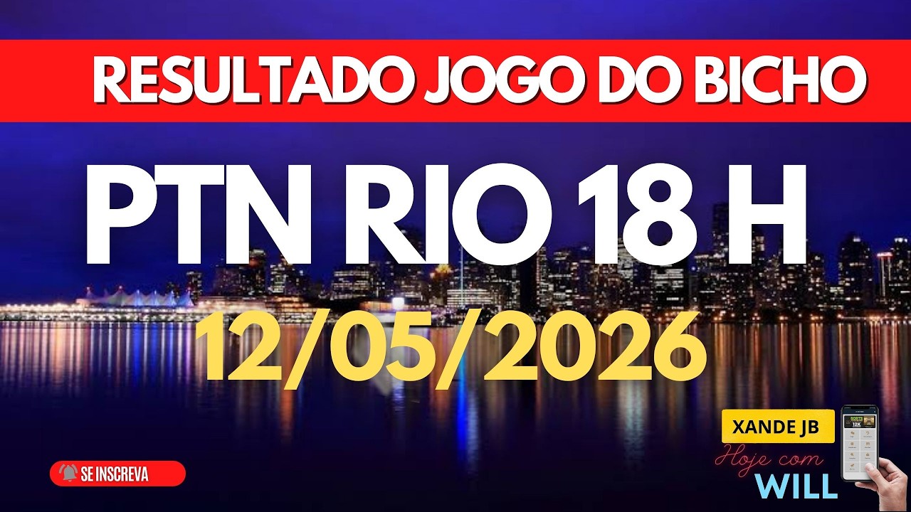 Resultado do jogo do bicho ao vivo PTN RIO 18HS dia 12/05/2026 - Ter&ccedil;a - Feira