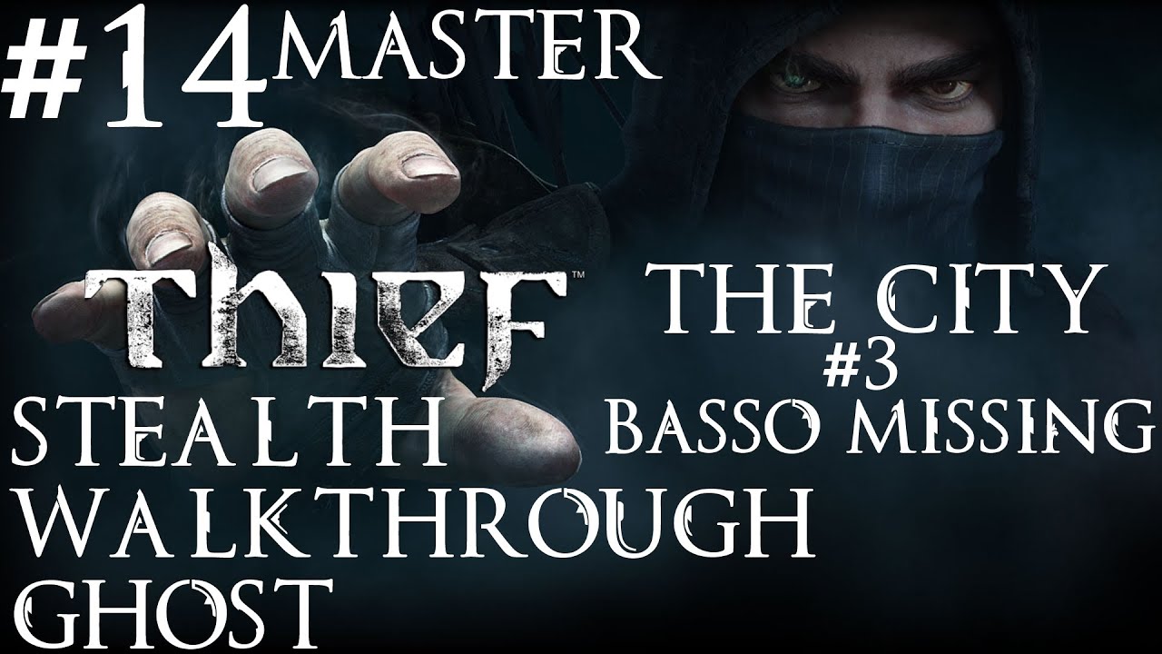 Thief: Stealth Walkthrough - Master - Ghost - Part 14 - The City Part 3 - Basso missing
