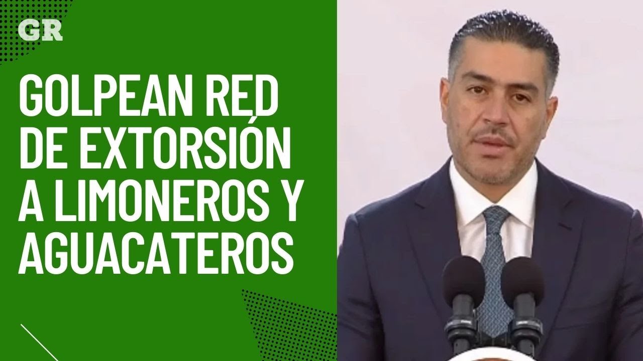 Golpean red de extorsión a limoneros y aguacateros