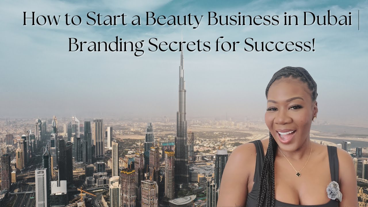 How to Start a Beauty Business in Dubai | Branding Secrets for Success!
