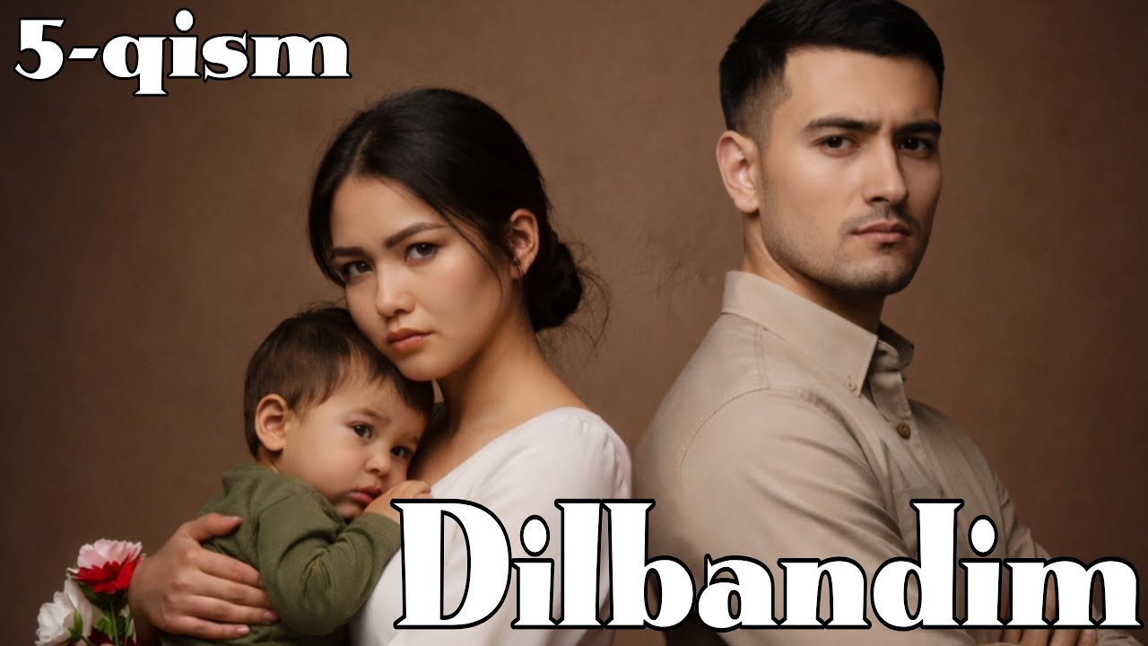 Dilbandim I 5-qism | Nurihilol #hikoya 