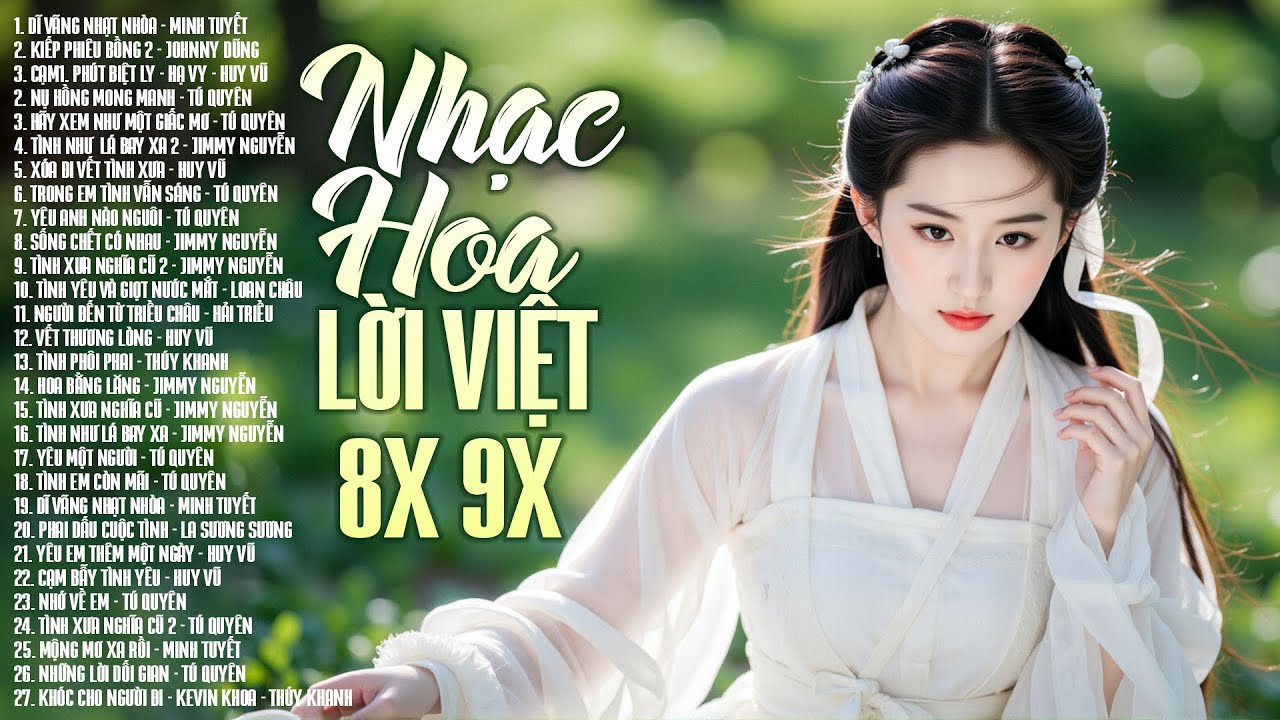 NHẠC HOA LỜI VIỆT 8X 9X Dành Riêng Cho Fan Hoài Niệm - Liều Thuốc Cho Những Tâm Hồn Cô Đơn