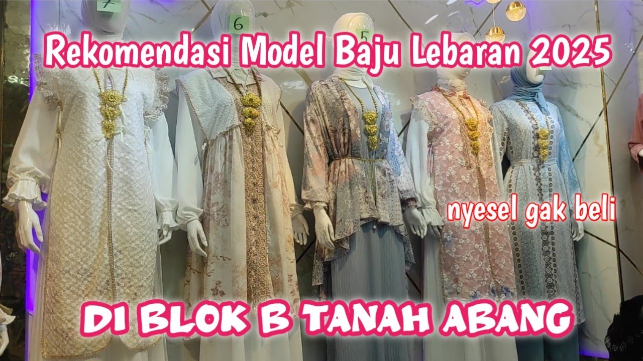 INI DIA MODEL BAJU LEBARAN 2025 DI BLOK B TANAH ABANG | MODEL BAJU TERBARU DI BLOK B TANAH ABANG
