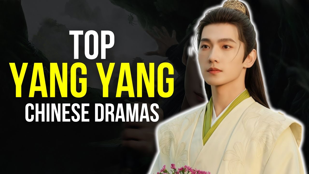 Top Yang Yang Drama List