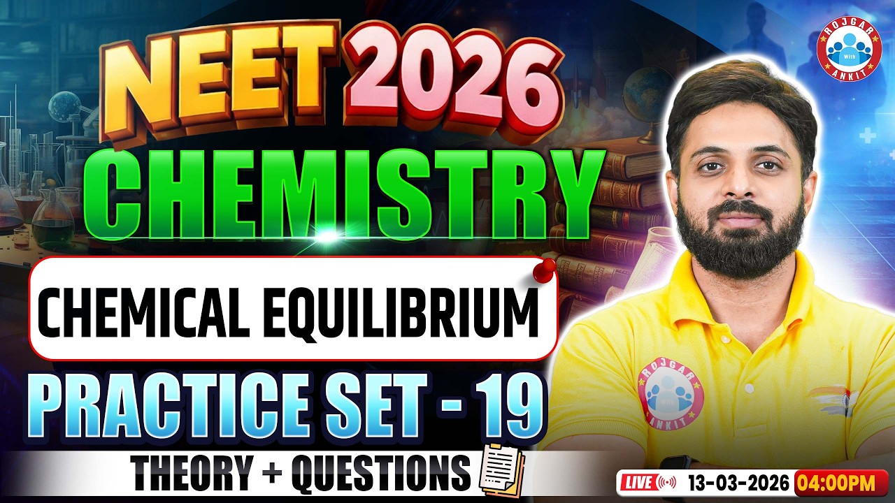 NEET Chemistry Chemical Equilibrium | NEET Chemistry Practice Set 19 | NEET 2026 Chemistry Topics
