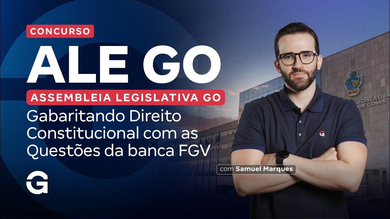 Concurso  ALE GO | Gabaritando Direito Constitucional com Questões da banca FGV