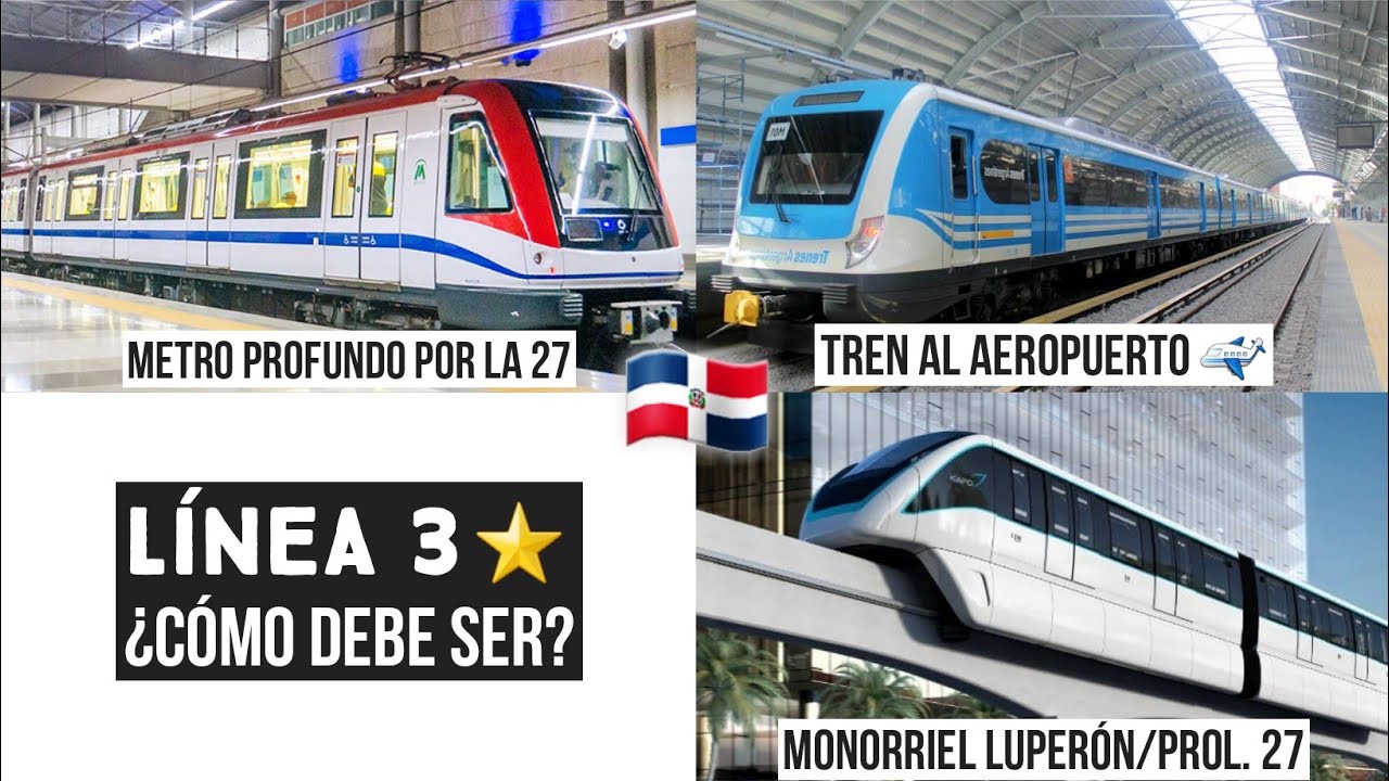 ¿Cómo Debe Ser la LINEA 3 del Metro Santo Domingo? 🇩🇴 (Análisis y propuesta)
