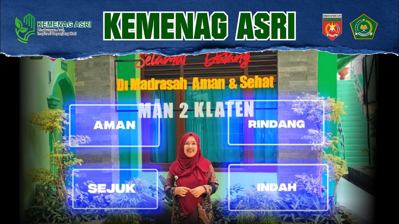 KEMENAG ASRI || Persembahan MAN 2 Klaten untuk wujudkan Madrasah yang Aman, Sejuk, Rindang dan Indah