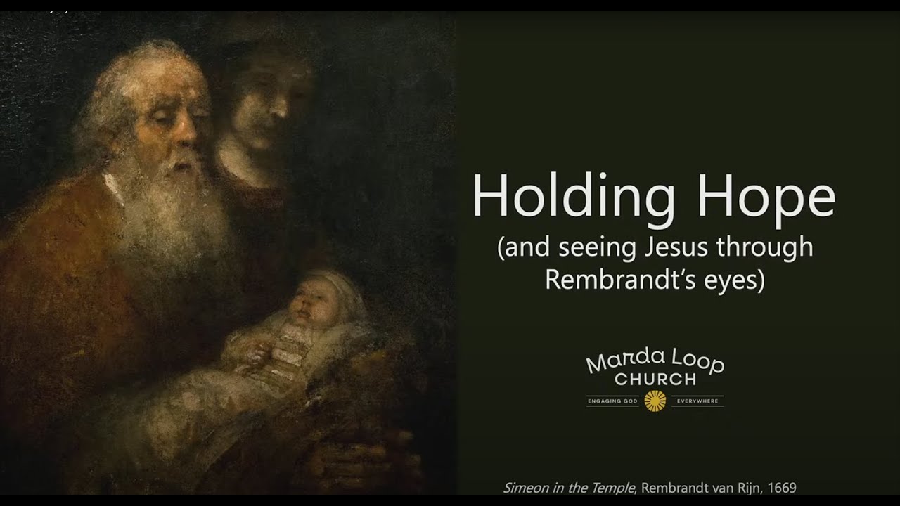 Holding Hope and seeing Jesus through Rembrandt's eyes