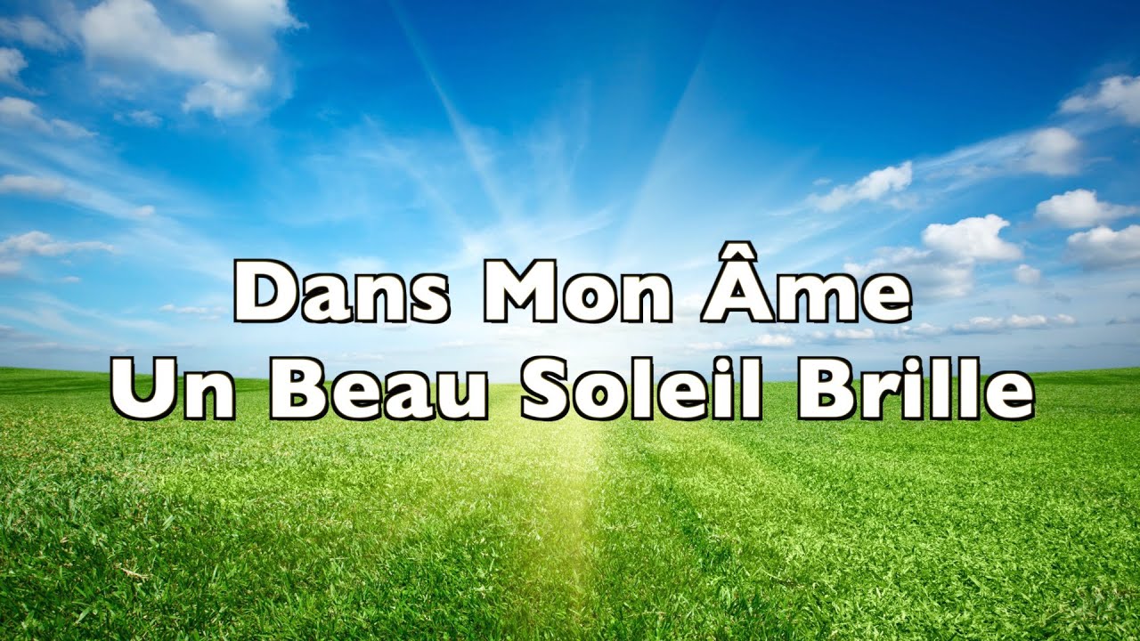 Dans Mon Âme Un Beau Soleil Brille - 329 Chants D’espérance Français
