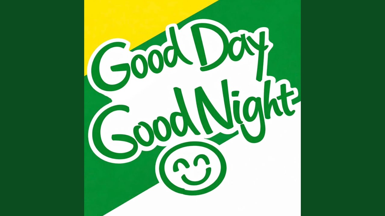 Good Day Good Night