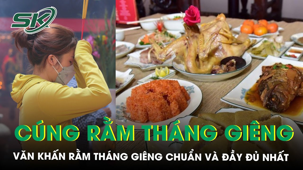 Văn khấn Rằm tháng Giêng chuẩn và đầy đủ nhất, cầu năm mới an lành thịnh vượng | SKĐS