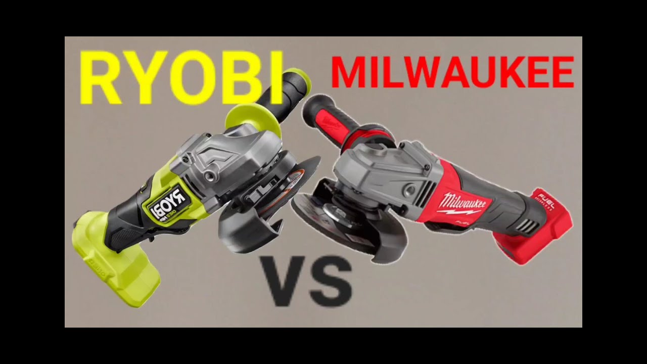 Milwaukee vs Ryobi  angle grinders