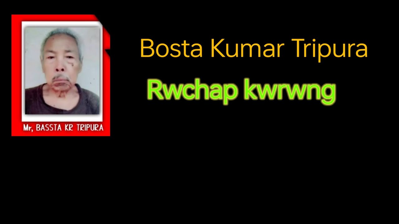 Bosta Kumar Tripura Rwchap mwng I Kokborok Folk Song .@TapanAnok-o1g