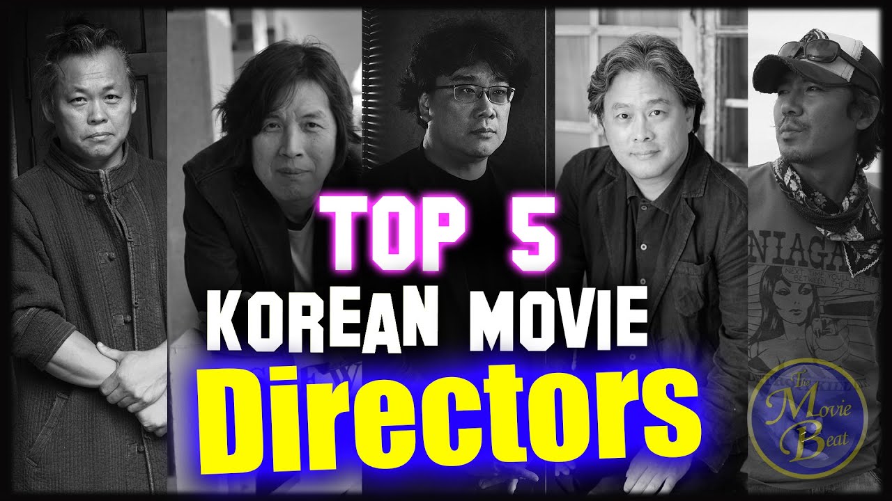Who are the BEST Korean Movie Directors? - Top 5 Filmmakers in Korea List