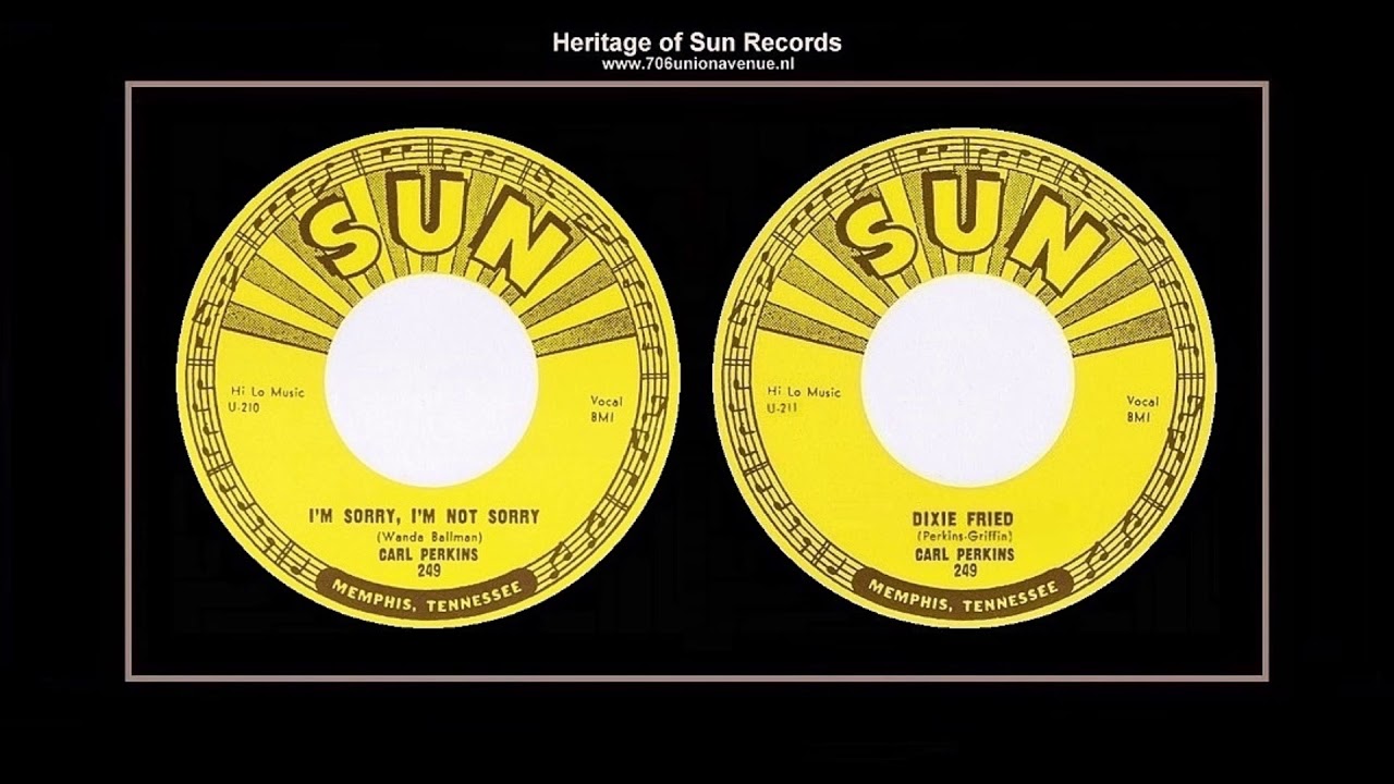 (1956) Sun 249 ''I'm Sorry, I'm Not Sorry'' b/w ''Dixie Fried'' Carl Perkins