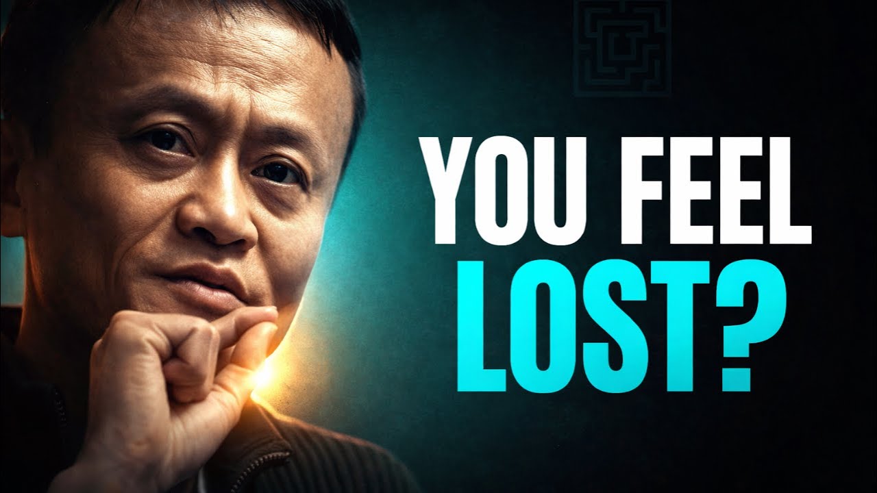 Feeling Lost? This Means Your Life Is About to Level Up | Jack Ma
