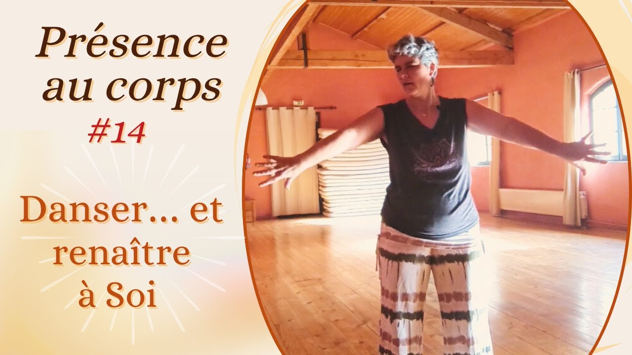 La DANSE pour se re-connecter à Soi et au mouvement du Vivant #14