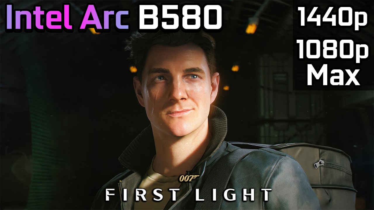 007 First Light - Intel Arc B580 | 1440p, 1080p - Max Settings