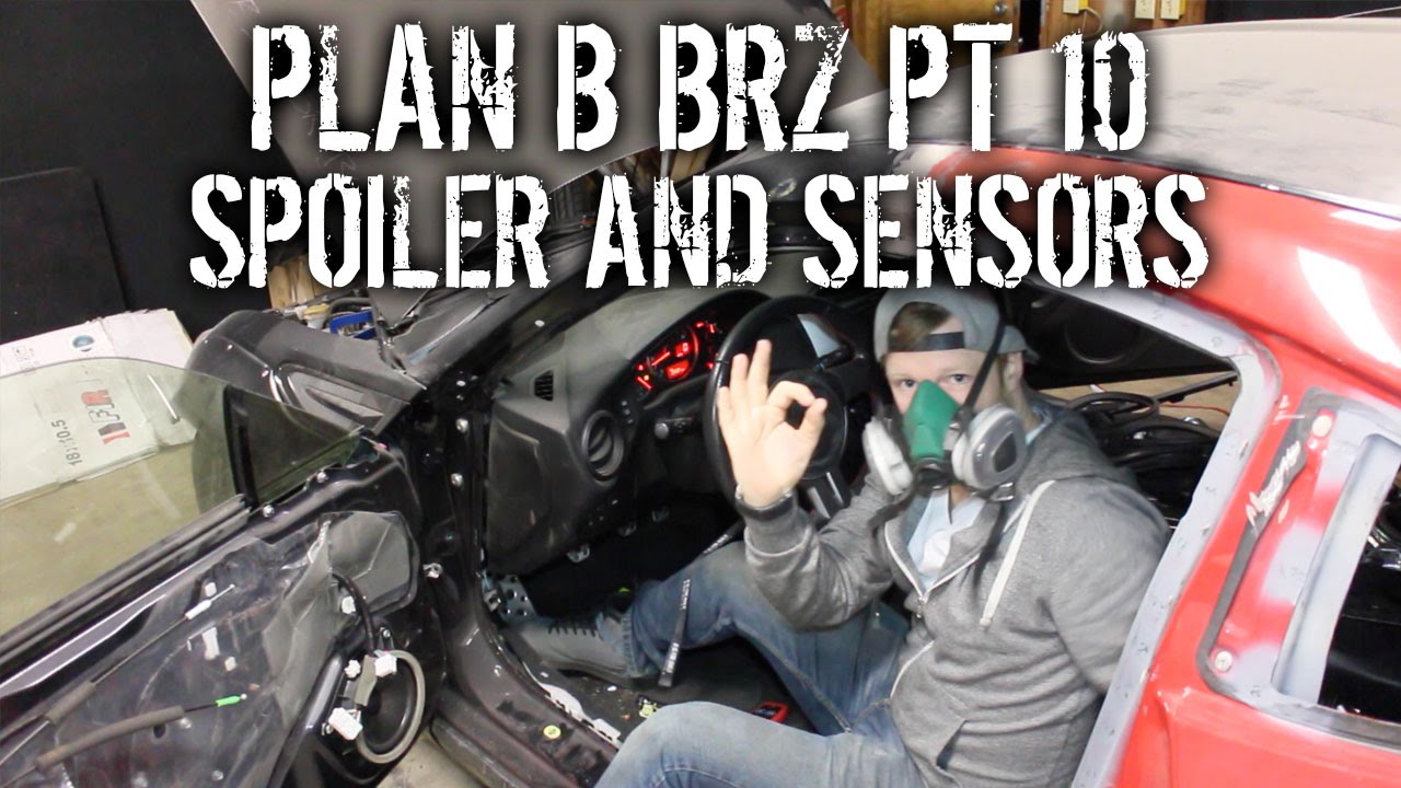 Plan B BRZ Pt 10 - Spoiler Install And Checking Sensors