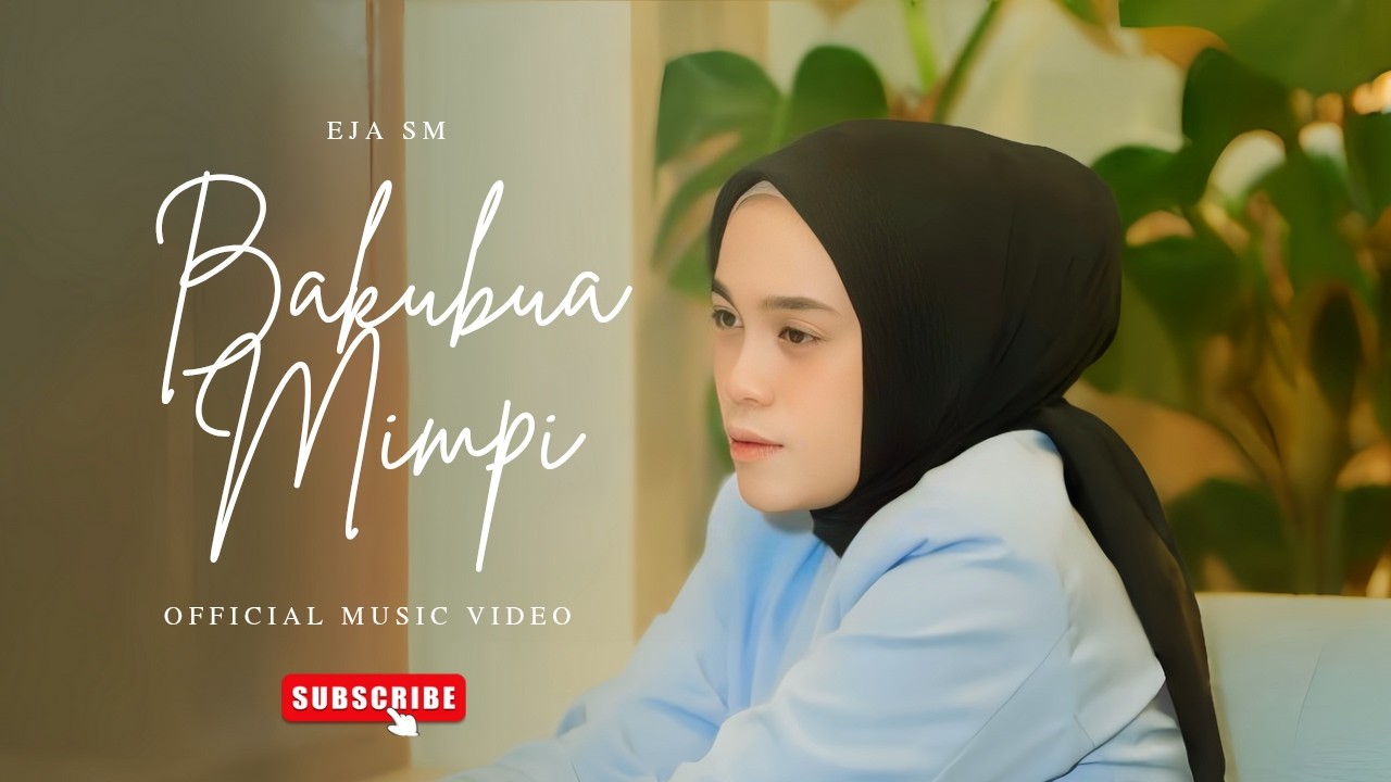 Eja SM - BAKUBUA MIMPI (Official Music Video)