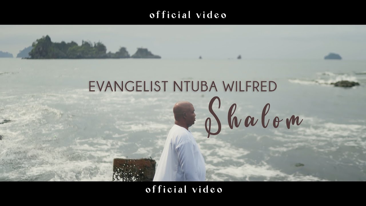 Evangelist Ntuba Wilfred - Shalom (Official Video)
