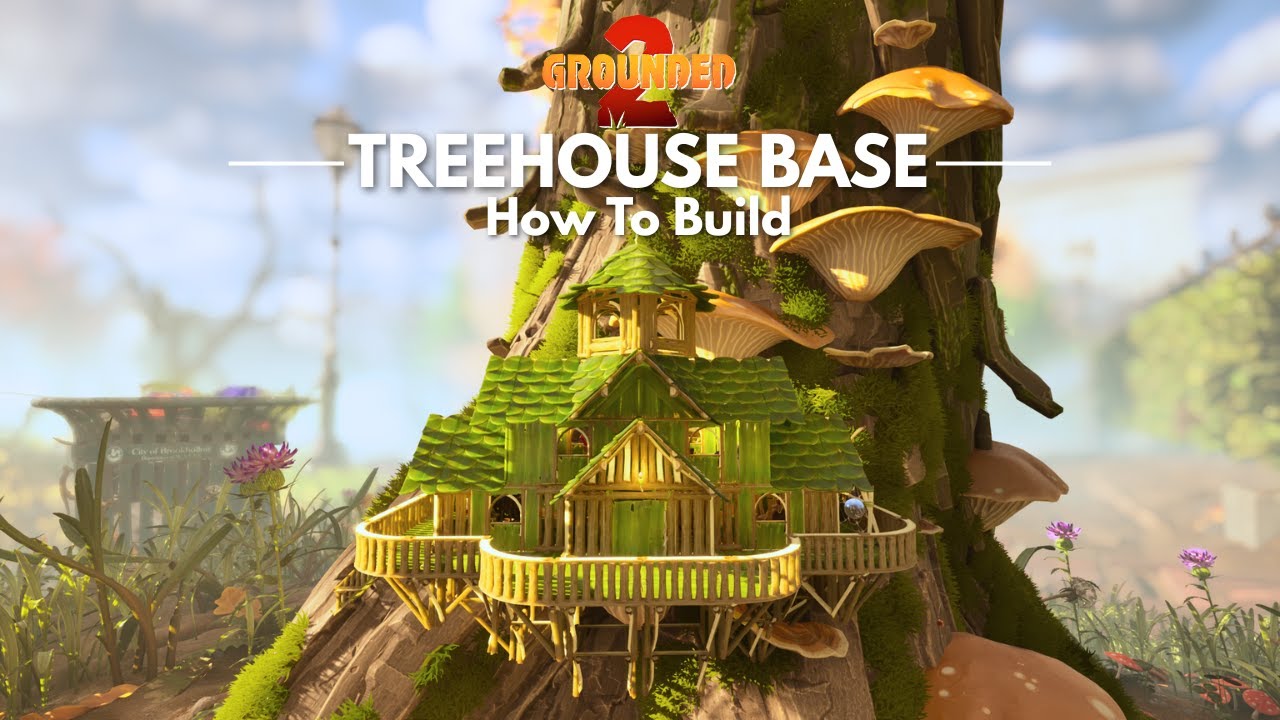 Grounded 2 | How to Build: Treehouse Base Build & Location