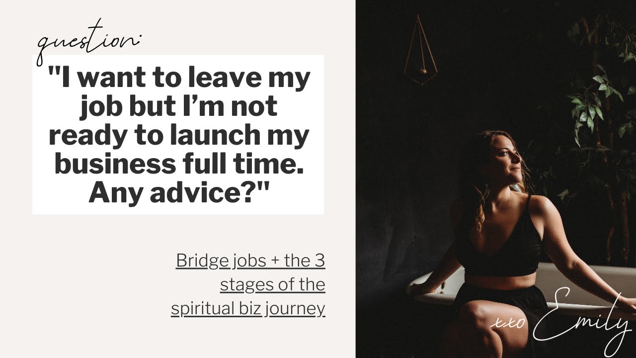 Bridge jobs + the 3 stages of the spiritual business journey