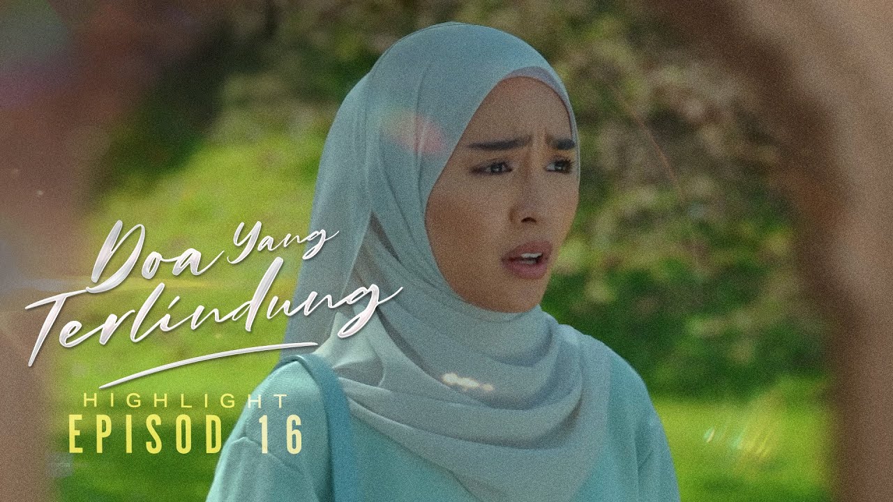 [HIGHLIGHT] Doa Yang Terlindung (2026): Episod 16 - Saya Rasa Nak Toreh-Toreh Je Muka Ustaz Tu..