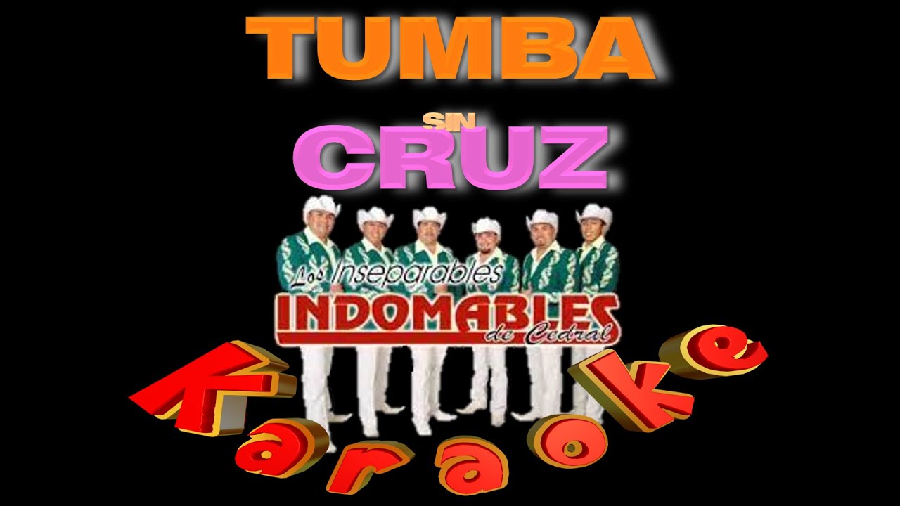 TUMBA SIN CRUZ KARAOKE de Indomables de Cedral, By Tito Rivera, NO ORIGINAL, Sin Derechos de Autor
