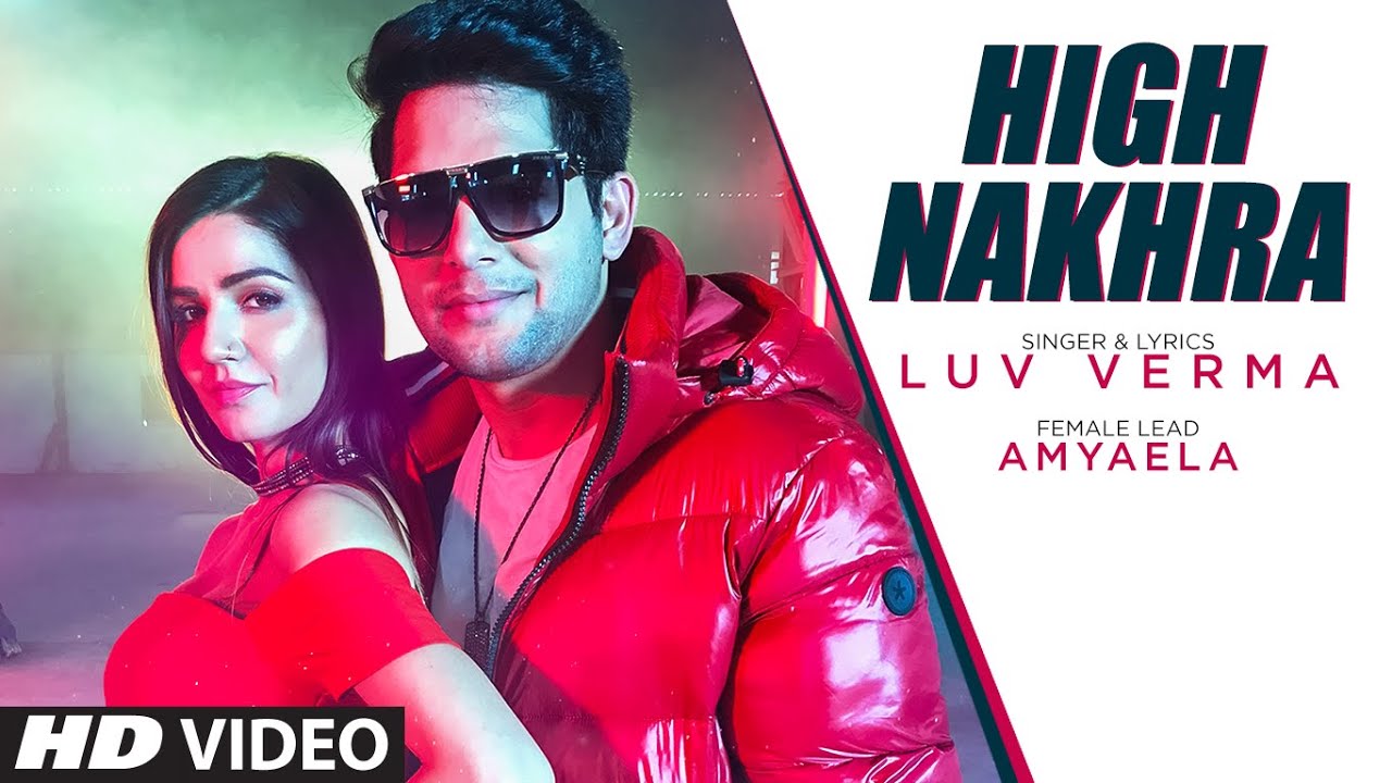 High Nakhra (Full Song) Luv Verma | Moit | Sandy Goswami | Latest Punjabi Songs 2020