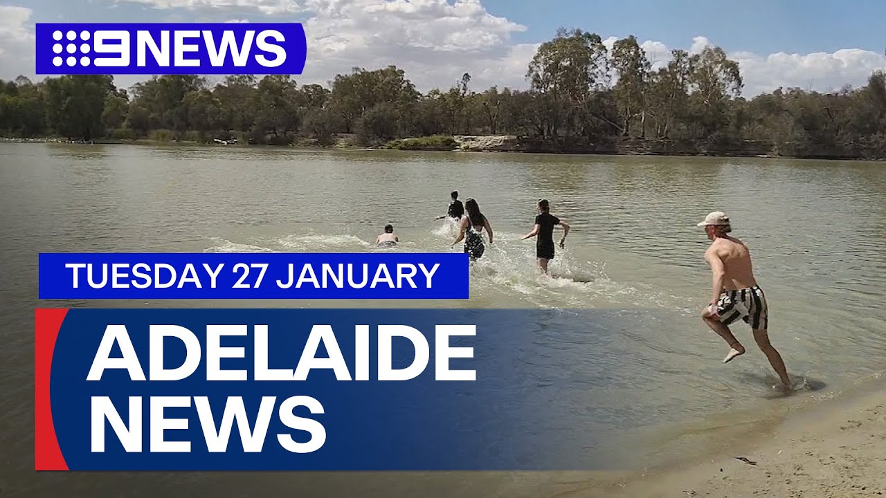 9News Adelaide | Tuesday January 27 | Full Episode