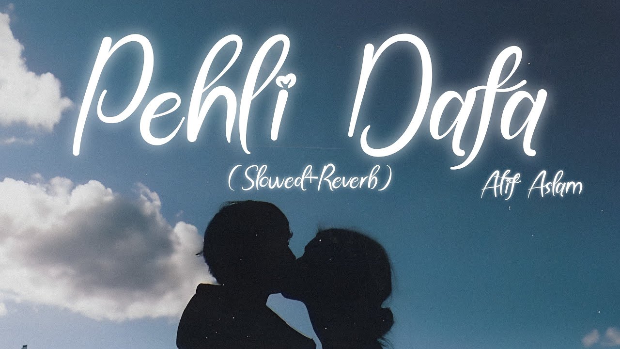 Pehli Dafa ll Atif Aslam ll Lofi (Slowed+Reverb) Song, LOFI VIBES