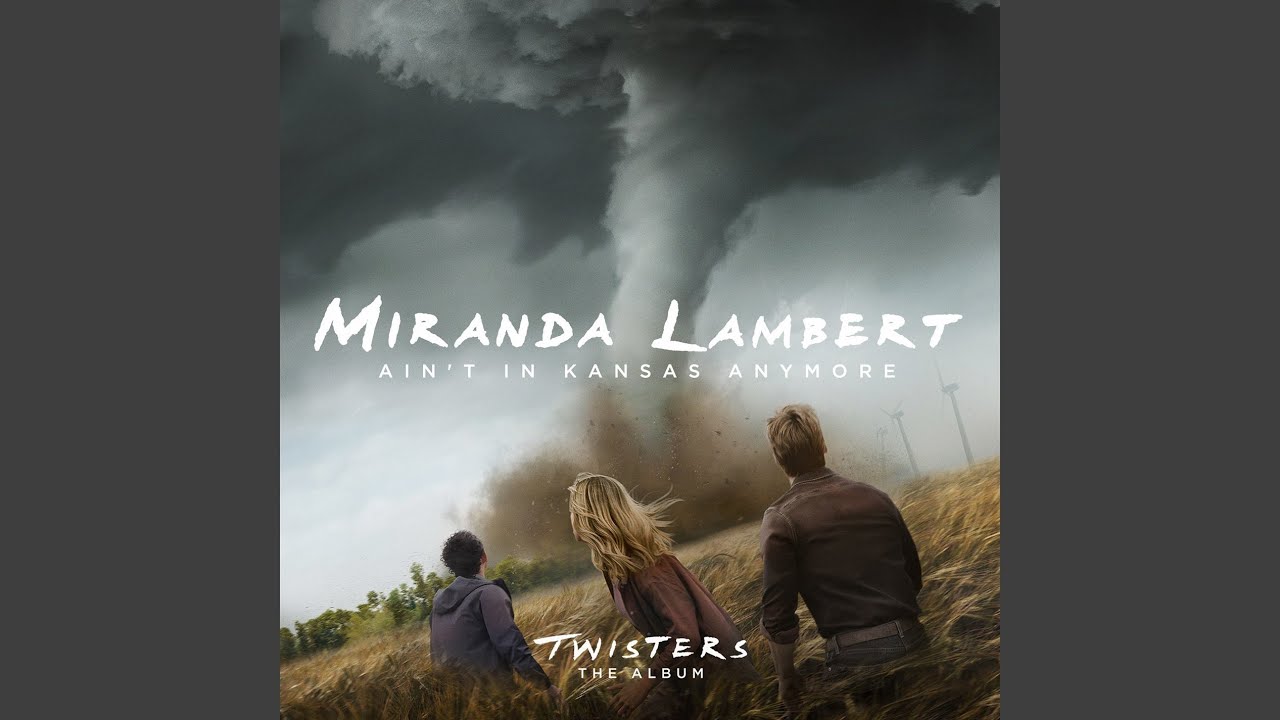 Ain’t In Kansas Anymore (From Twisters: The Album)