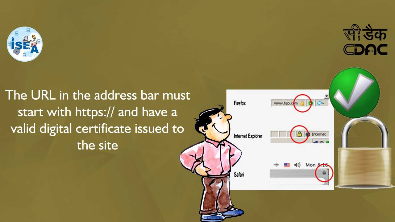 Always check for the padlock icon in the browser for secured transactions