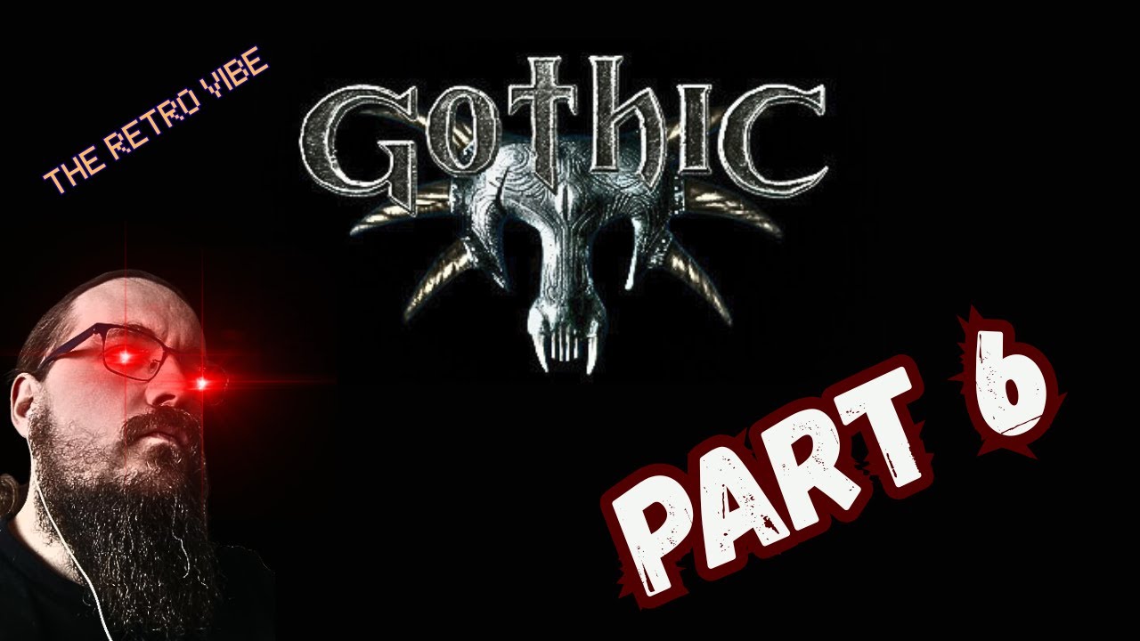 TO THE ORCS - Gothic 1: Part 6 | The Retro Vibe