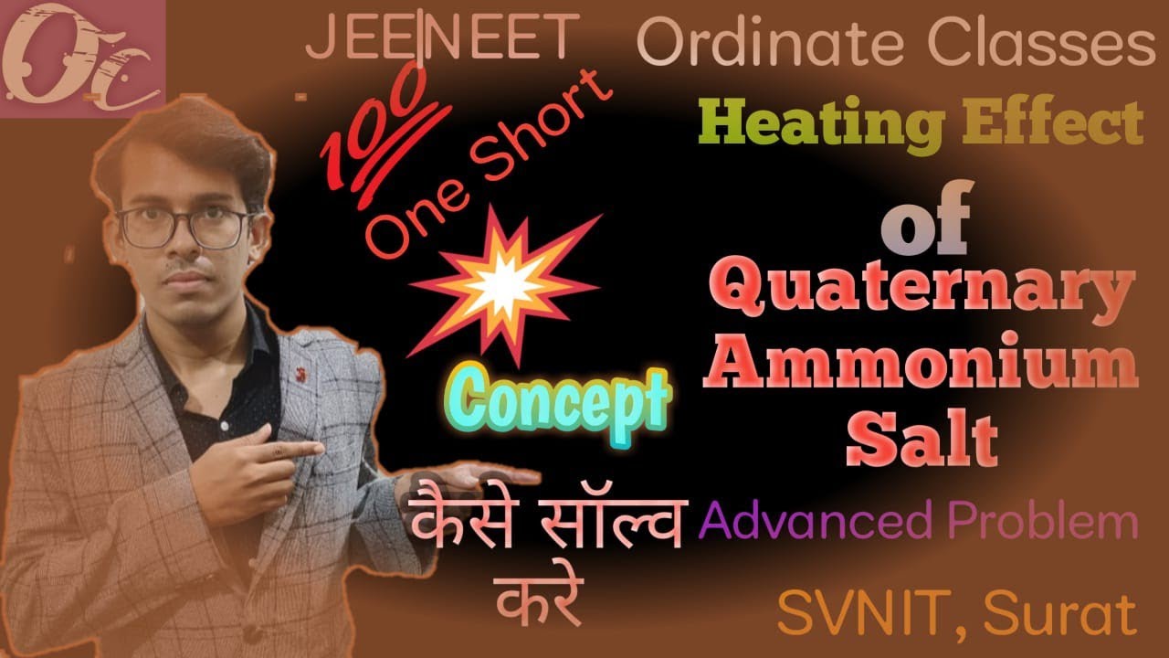 Heating Effect of Quaternary Ammonium Salt|Ordinate Classes