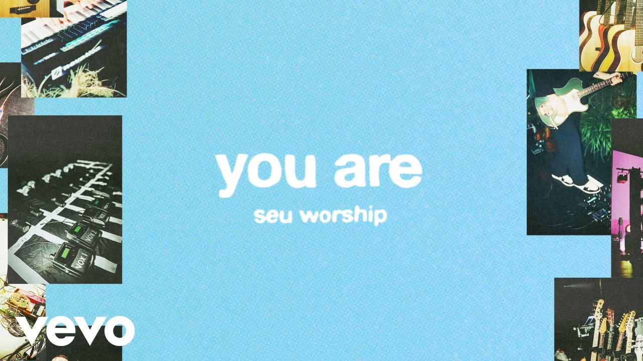 SEU Worship, Kenzie Walker, Cecily Hennigan - You Are (Lyric Video)