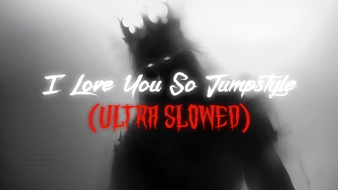 I Love You So – Hussvrx | Jumpstyle (Slowed) | ByZaycoSlowed