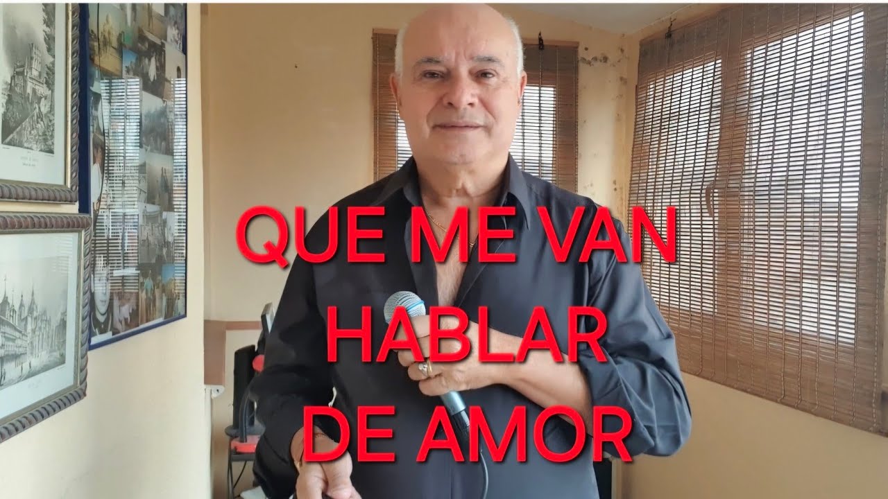 QUE ME VAN HABLAR DE AMOR