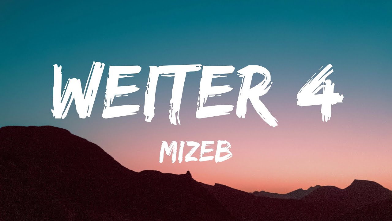 MiZeb - WEITER 4 (Lyrics)