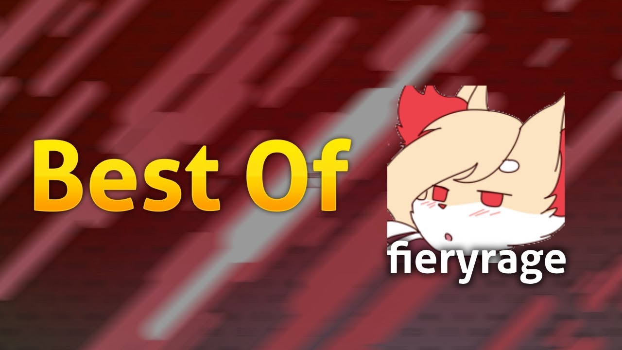 Best of fieryrage