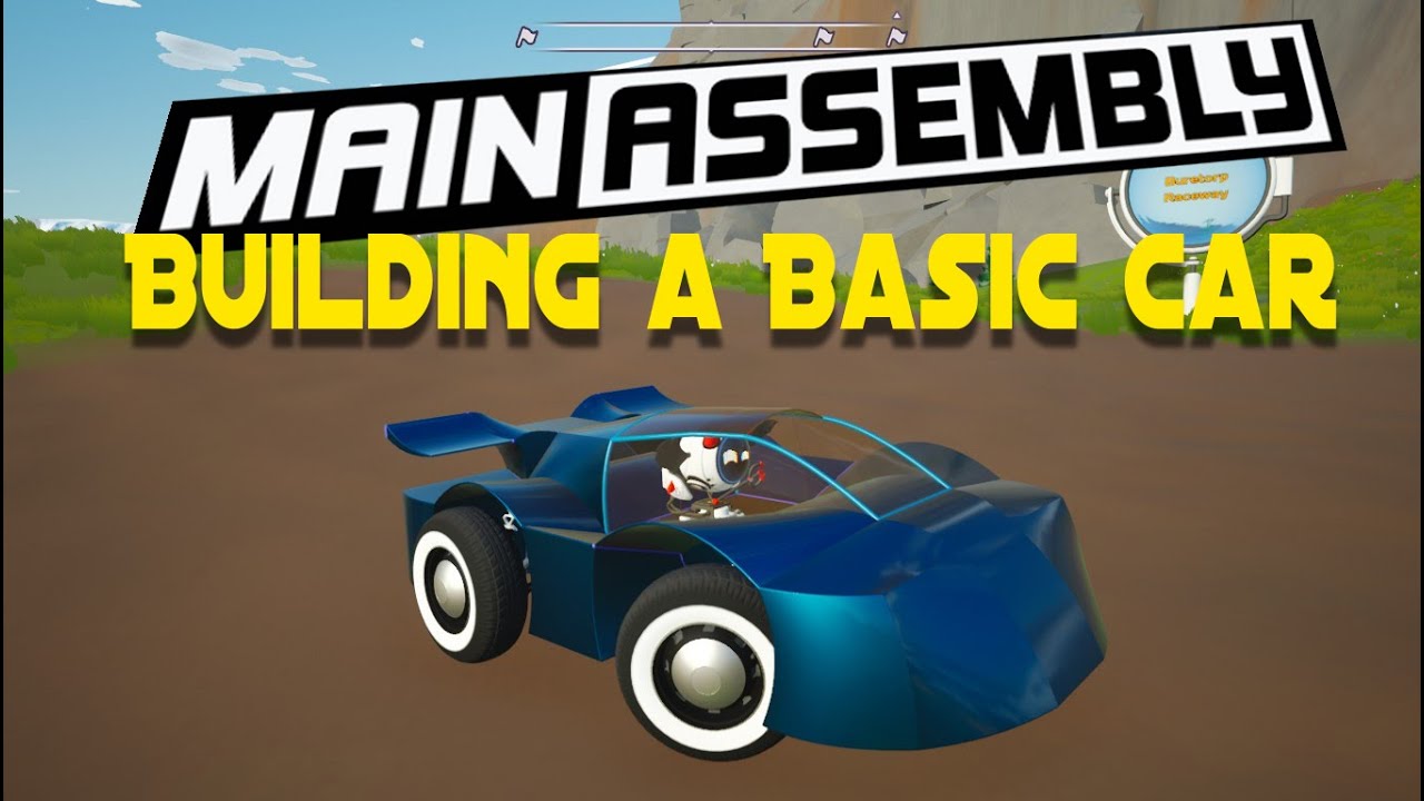 How To Build in Main Assembly with ThatDomGuy! Episode 3 Building a Basic Car.
