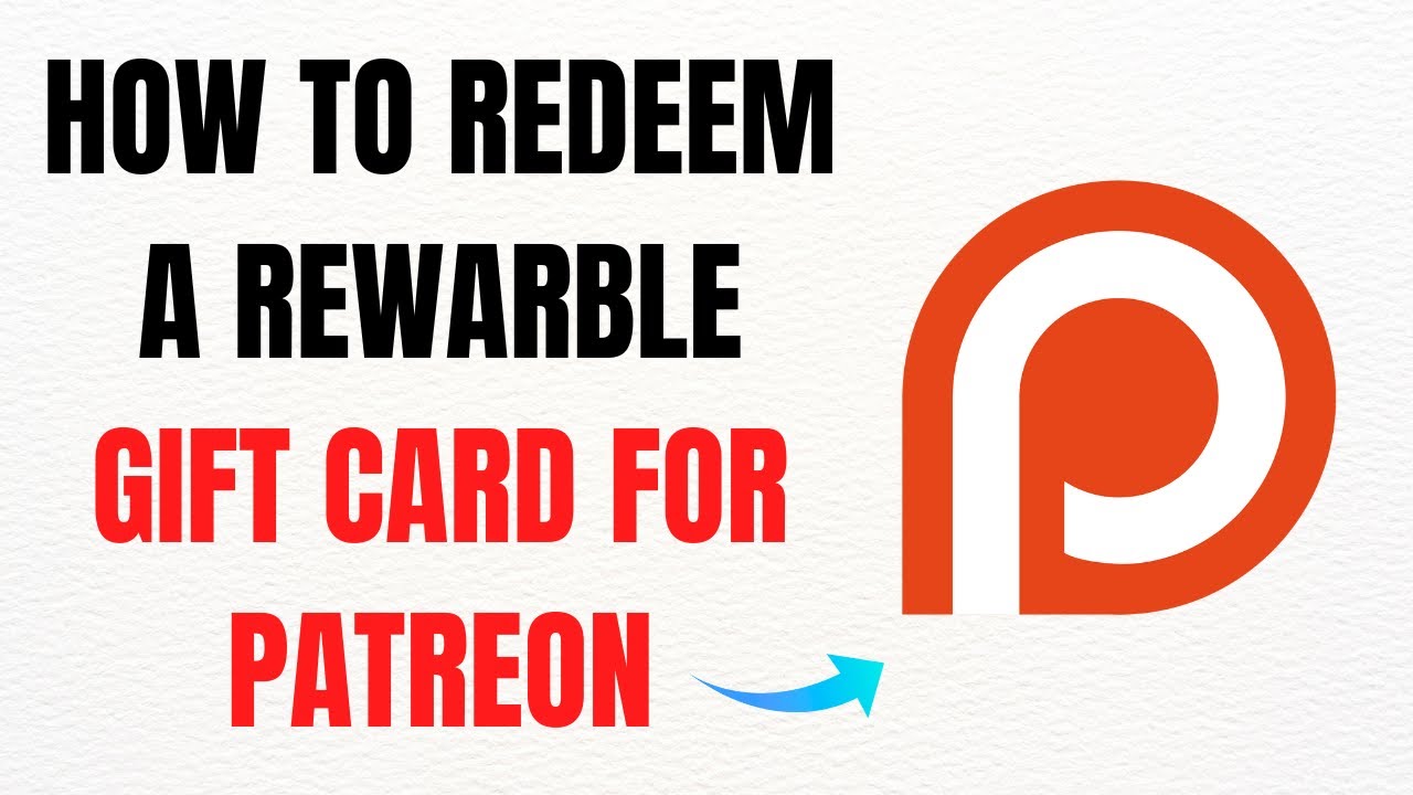How to Redeem a Rewarble Gift Card for Patreon &ndash; Full Guide
