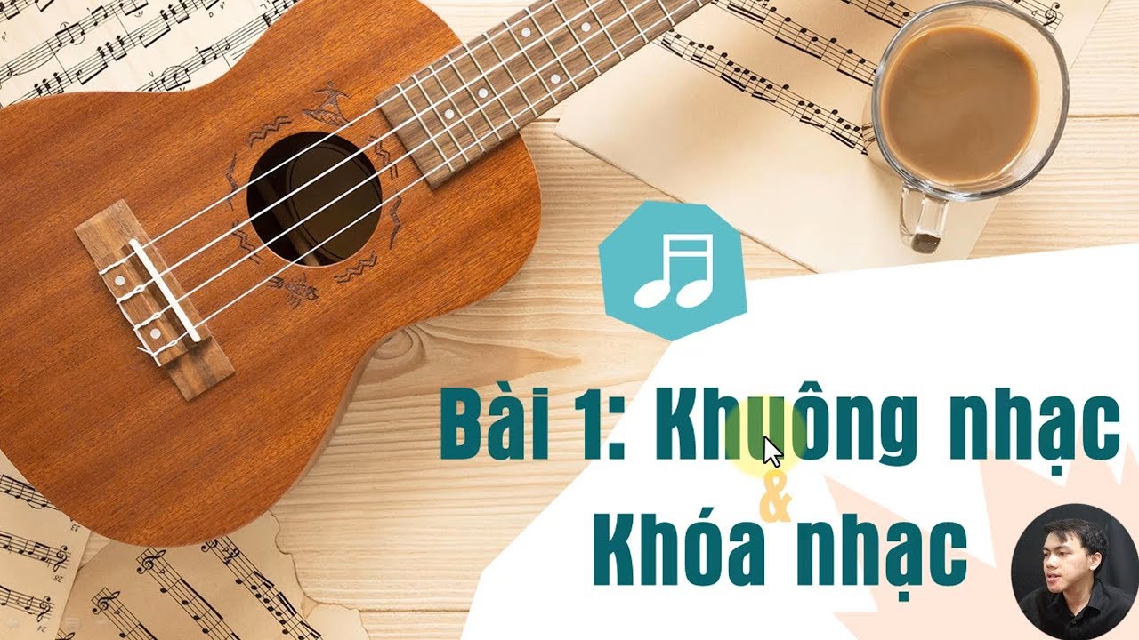 B&Agrave;I 1: KHU&Ocirc;NG NHẠC & KH&Oacute;A NHẠC [Kh&oacute;a học Nhạc l&yacute; cơ bản & thực h&agrave;nh]