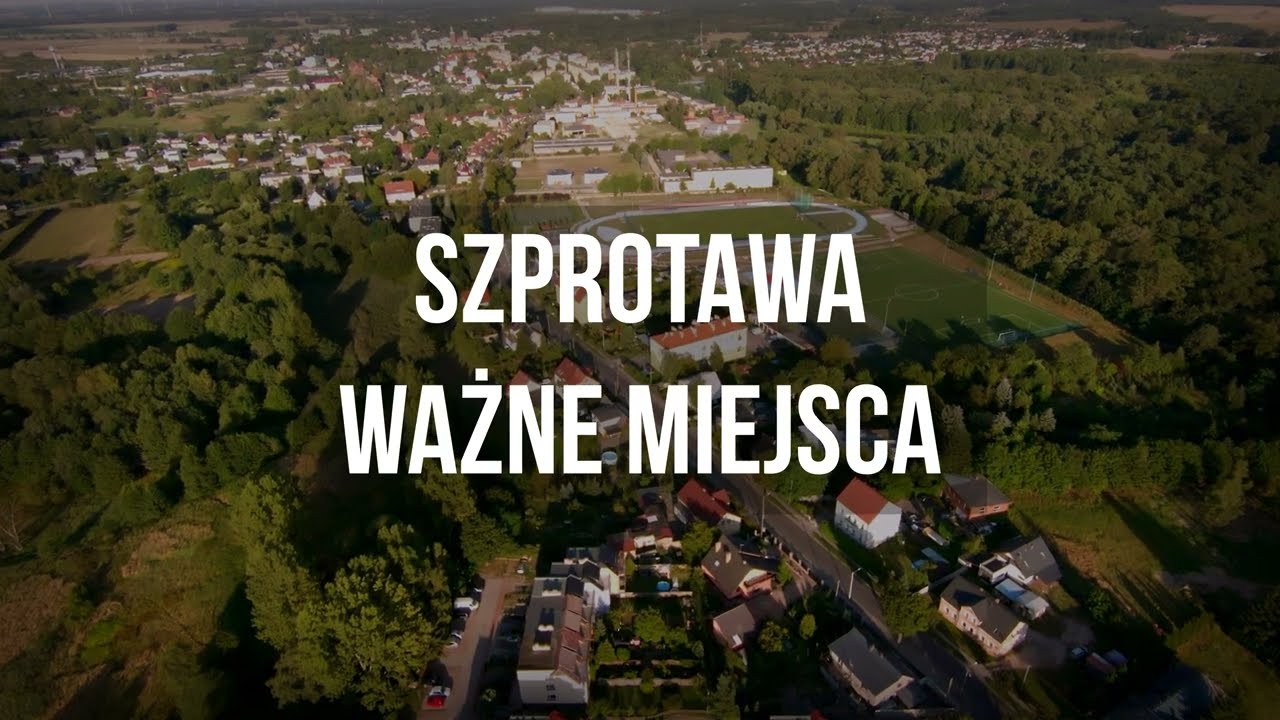 SZPROTAWA WAŻNE MIEJSCA