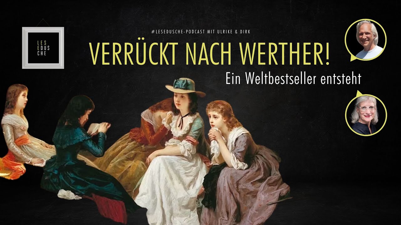 Verrückt nach Werther: Wie Goethe seinen Weltbestseller schuf